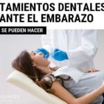 ¿Qué tratamientos dentales son seguros durante el embarazo?